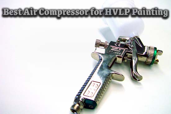 best air compressor for hvlp painting